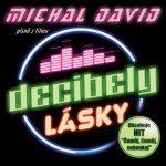 Soundtrack - Michal David - Decibely lásky, CD, 2016 – Zbozi.Blesk.cz