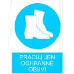 Agrokomplet Pracuj jen v ochranné obuvi Velikost: A4 ( 210 x 297 mm ), Materiál: plastová tabulka s.0,8 – Zboží Mobilmania