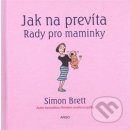 Jak na prevíta. Rady pro maminky - Simon Brett