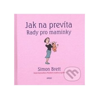 Jak na prevíta. Rady pro maminky - Simon Brett