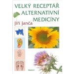 Velký receptář alternativní medicíny - Jiří Janča – Hledejceny.cz