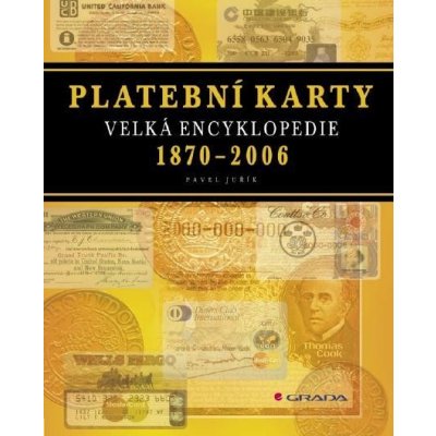 Juřík Pavel - Platební karty -- Velká encyklopedie - 1870-2006 – Zboží Mobilmania