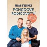 Pohodové rodičovství - Milan Studnička – Hledejceny.cz