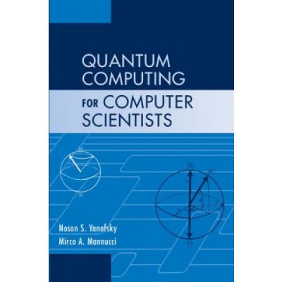 Quantum Computing for Co - M. Mannucci, N. Yanofsky – Zboží Mobilmania