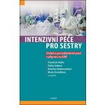 Intenzivní péče pro sestry - Učebnice pro každodenní praxi a přípravu na ARIP – Zbozi.Blesk.cz