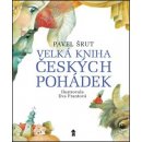 Velká kniha českých pohádek - Pavel Šrut