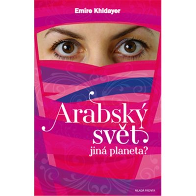 Arabský svět jiná planeta? Emíre Khidayer