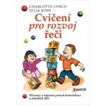 Cvi čení pro rozvoj řeči. Prevence a náprava poruch komunikace u mladších dětí - Charlotte Lynch, Julia Kidd – Hledejceny.cz