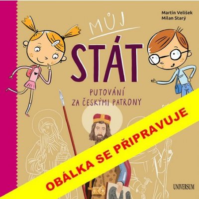 Můj stát. Putování s českým lvem za národními patrony a světci - Martin Velíšek – Hledejceny.cz