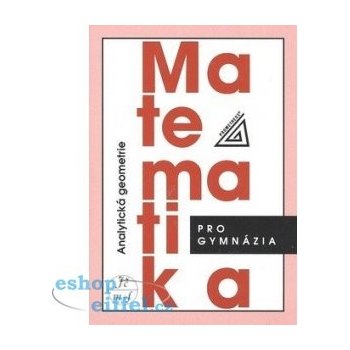 Matematika pro GYM - Analytická geometrie Prometheus Kočandrdle M.,Boček L.