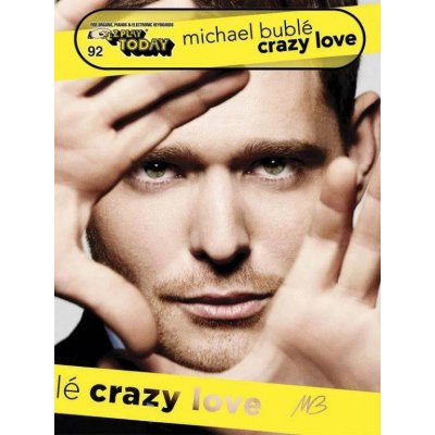 E-Z Play Today 92 Michael Bublé Crazy Love noty melodická linka akordy – Hledejceny.cz