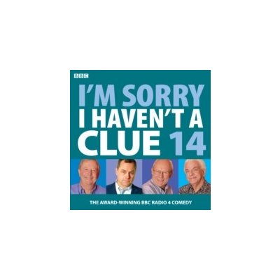 I'm Sorry I Haven't a Clue: Vol. 14 - Pattinson Iain, Brooke-Taylor Tim & Cryer Barry & Garden Graeme & Dee Jack – Zboží Mobilmania