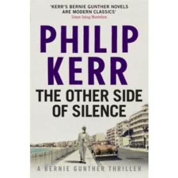 The Other Side of Silence Bernie Gunther Myster 11 - Kerr Philip