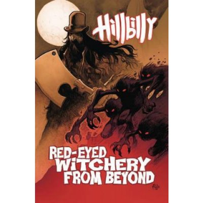 Hillbilly Volume 4: Red-Eyed Witchery From Beyond – Hledejceny.cz