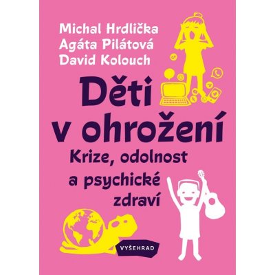Děti v ohrožení - Krize, odolnost a psychické zdraví - Michal Hrdlička – Zboží Mobilmania
