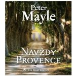 Navždy Provence Peter Mayle – Hledejceny.cz