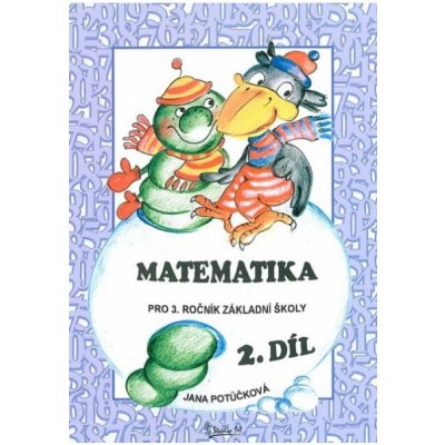 Matematika pro 3. třídu 2. díl - Učebnice ZŠ - Jana Potůčková