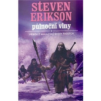 Malazská Kniha 5 - Půlnoční vlny - Erikson Steven