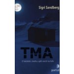 Tma - O hvězdách, strachu a pěti nocích na hoře Sandberg Sigri – Hledejceny.cz