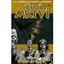 Touha je slepá. Živí mrtví 4 - Martin D. Antonín, Robert Kirkman, Charlie Adlard