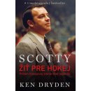 Scotty - Žiť pre hokej - Ken Dryden