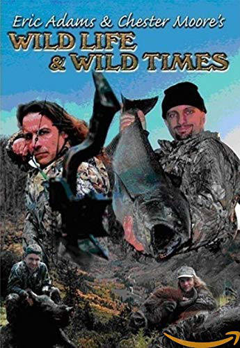 Eric Adams & Chester Moores - Wild Life & Wild Times DVD