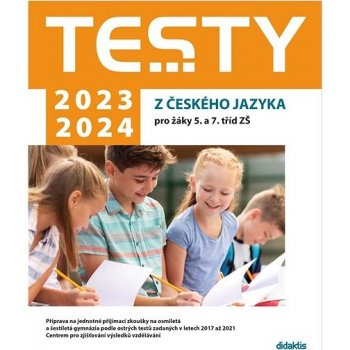 Testy 2023-2024 z českého jazyka pro žáky 5. a 7. tříd ZŠ - Petra Adámková; Markéta Buchtová; Šárka Dohnalová