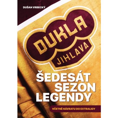 Dukla Jihlava - Šedesát sezon legendy včetně návratu do extraligy - Dušan Vrbecký