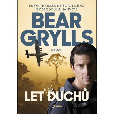 Let duchů - Bear Grylls