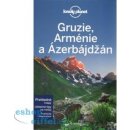 Gruzie Arménie a Ázerbájdžán Lonely Planet