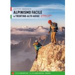 Alpinismo facile in Trentino Alto Adige. Vie normali e creste – Hledejceny.cz