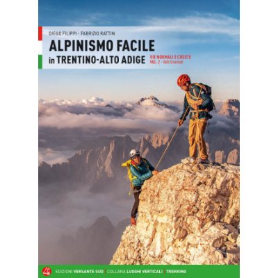 Alpinismo facile in Trentino Alto Adige. Vie normali e creste – Hledejceny.cz