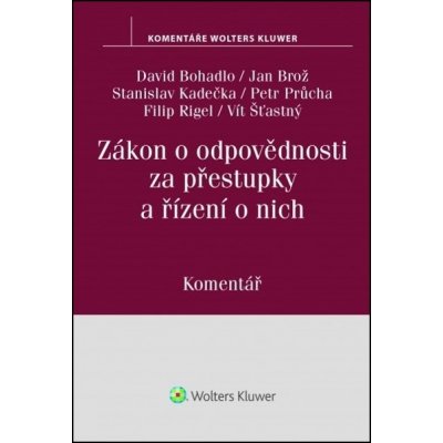 Zákon o odpovědnosti za přestupky a řízení o nich - Vít Šťastný, Stanislav Kadečka, David Bohadlo, Jan Brož, Petr Průcha, Filip Rigel