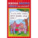 Kniha skoro všech blbostí – Hledejceny.cz