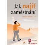 Jak najít zaměstnání - Hroník František a kol. – Hledejceny.cz