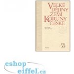 Velké dějiny zemí Koruny české VI. -- 1437 1526 - Čornej Petr, Bartlová Milena – Hledejceny.cz