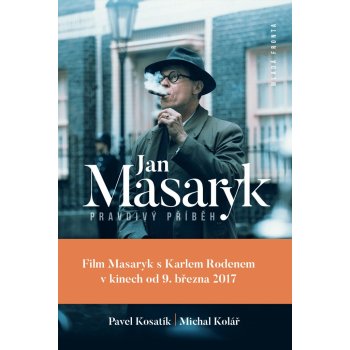 Jan Masaryk - Pravdivý příběh. filmová verze - Michal Kolář, Pavel Kosatík
