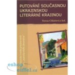 Putování současnou ukrajinskou literární krajinou Tereza Chlaňová – Hledejceny.cz