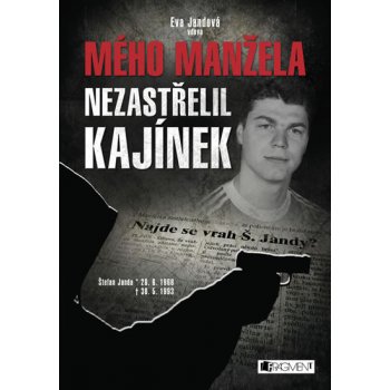 Mého manžela nezastřelil Kajínek - Jandová Eva