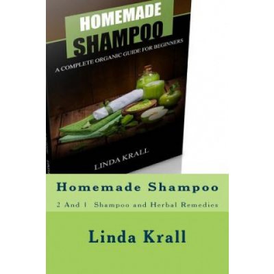 Homemade Shampoo: 2 And 1 - Homemade Shampoo and Herbal Remedies – Hledejceny.cz