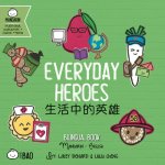 Everyday Heroes - Traditional: A Bilingual Book in English and Mandarin with Traditional Characters, Zhuyin, and Pinyin Benard LaceyBoard Books – Hledejceny.cz
