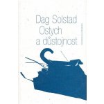 Ostych a důstojnost - Dag Solstag – Hledejceny.cz