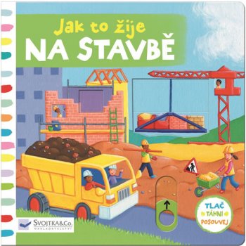 Jak to žije na stavbě