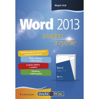 Word 2013. Snadno a rychle - Mojmír Král – Hledejceny.cz