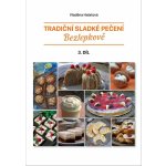 Tradiční sladké pečení - bezlepkově - Vladěna Halatová – Hledejceny.cz