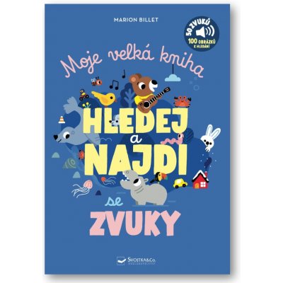 Moje velká kniha Hledej a najdi se zvuky – Hledejceny.cz