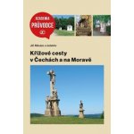 Křížové cesty v Čecách a na Moravě - Jiří Mikulec – Zboží Dáma