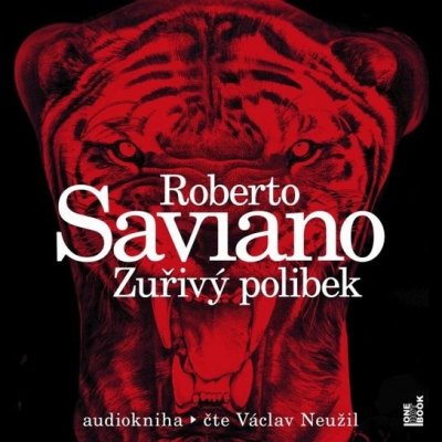 Zuřivý polibek - Roberto Saviano – Hledejceny.cz