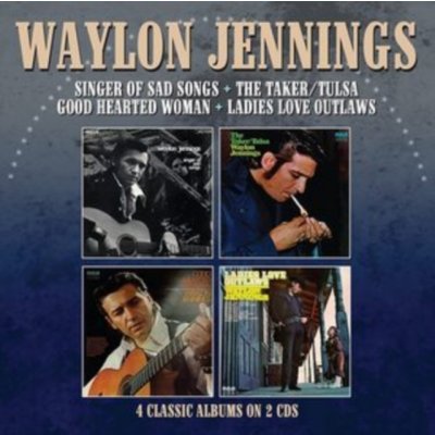 Waylon Jennings - Singer Of Sad Songs + The Taker Tulsa + Good Hearted Woman + Ladies Love Outlaws CD – Zboží Mobilmania