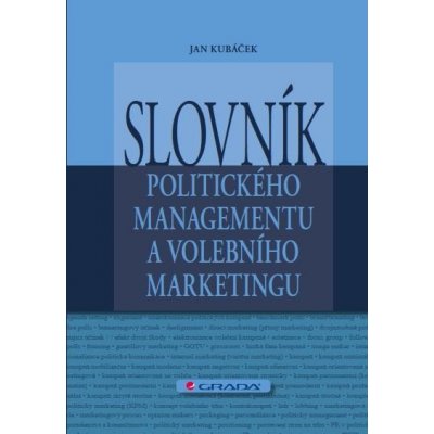 Kubáček Jan - Slovník politického managementu a volebního marketingu